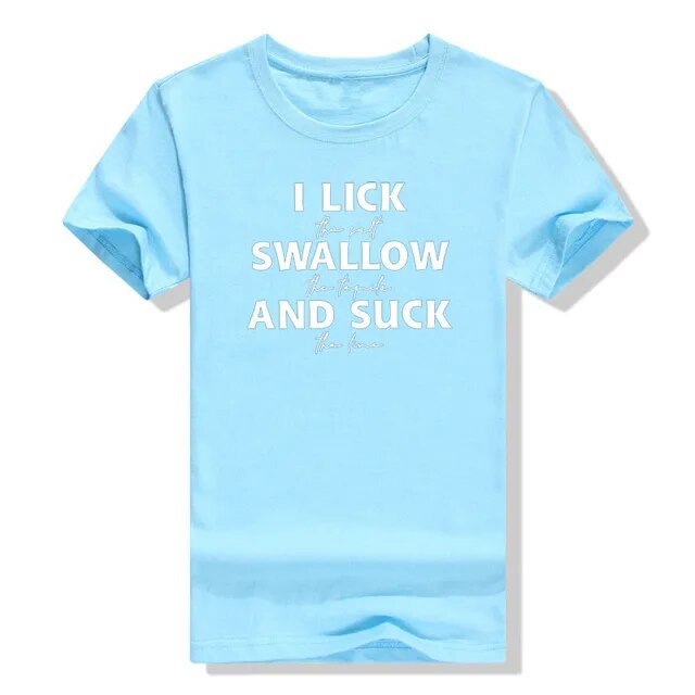 I Lick The Salt Swallow The Tequila Shirts