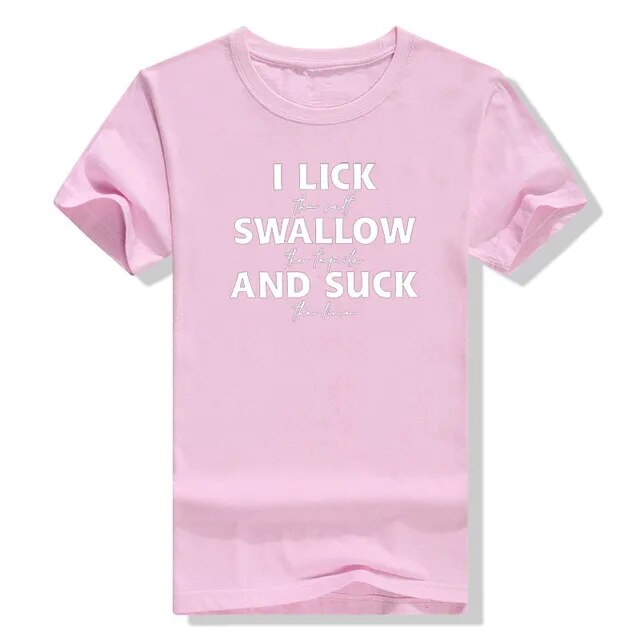 I Lick The Salt Swallow The Tequila Shirts