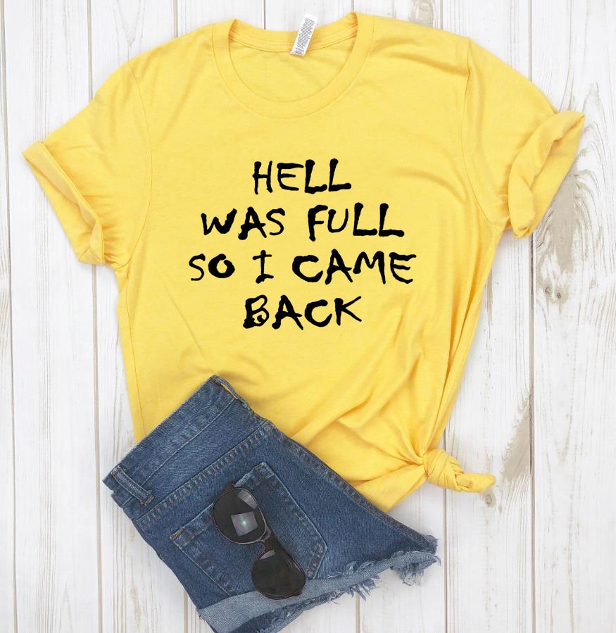 HELL WAS FULL So I Came Back Letter Print T Shirt