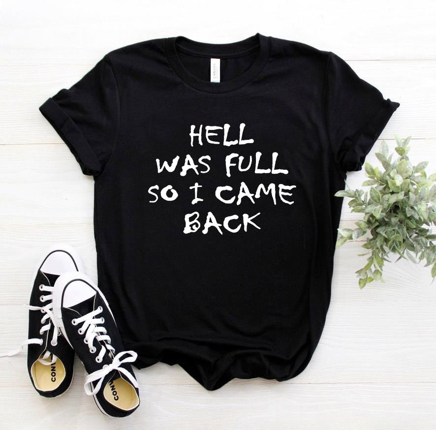 HELL WAS FULL So I Came Back Letter Print T Shirt