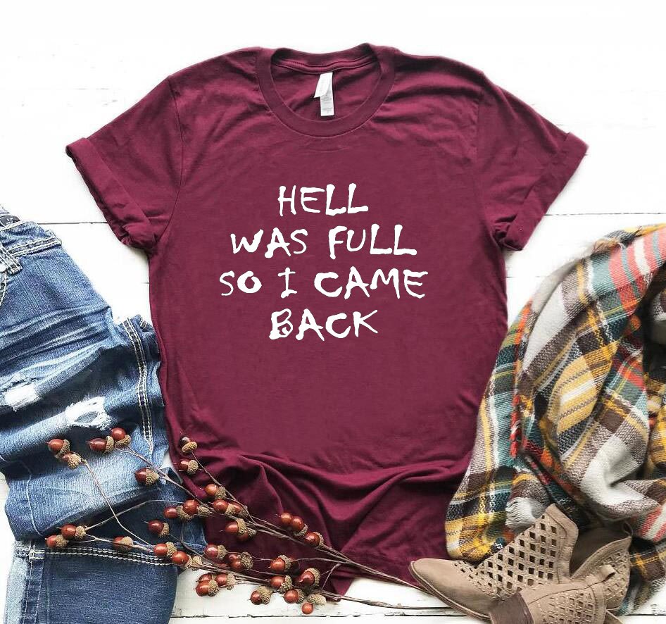 HELL WAS FULL So I Came Back Letter Print T Shirt