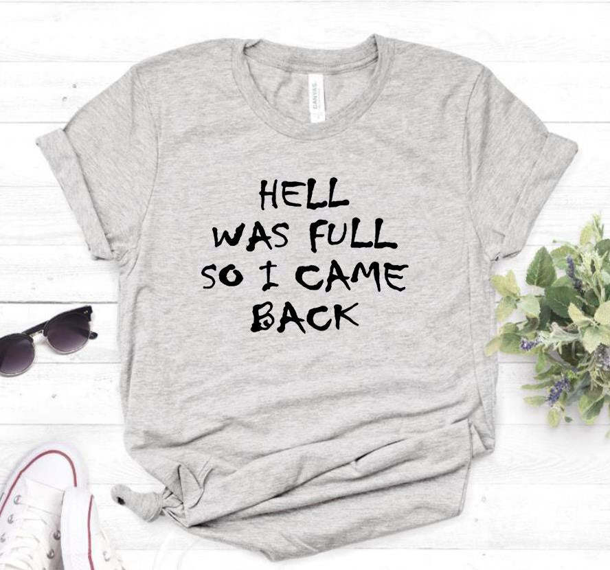 HELL WAS FULL So I Came Back Letter Print T Shirt