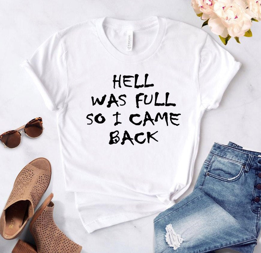 HELL WAS FULL So I Came Back Letter Print T Shirt