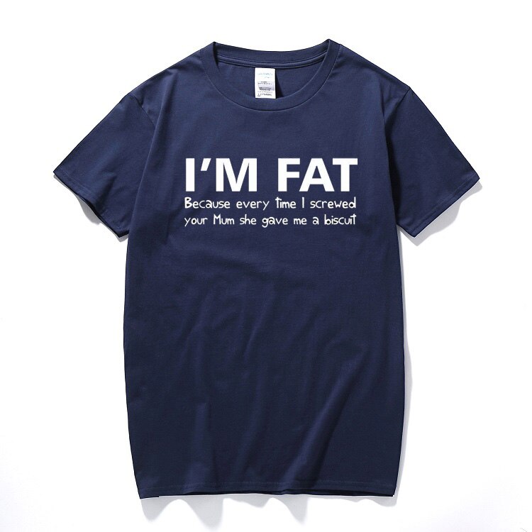 I'm Fat Because T Shirt