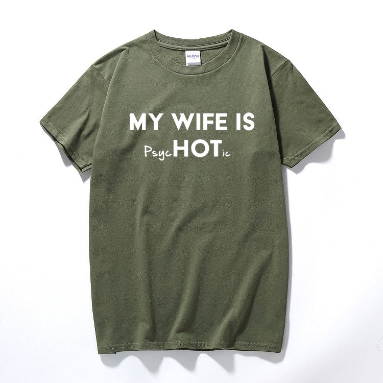 My Wife Is Hot Psychotic Funny Men's Slogan T-Shirt