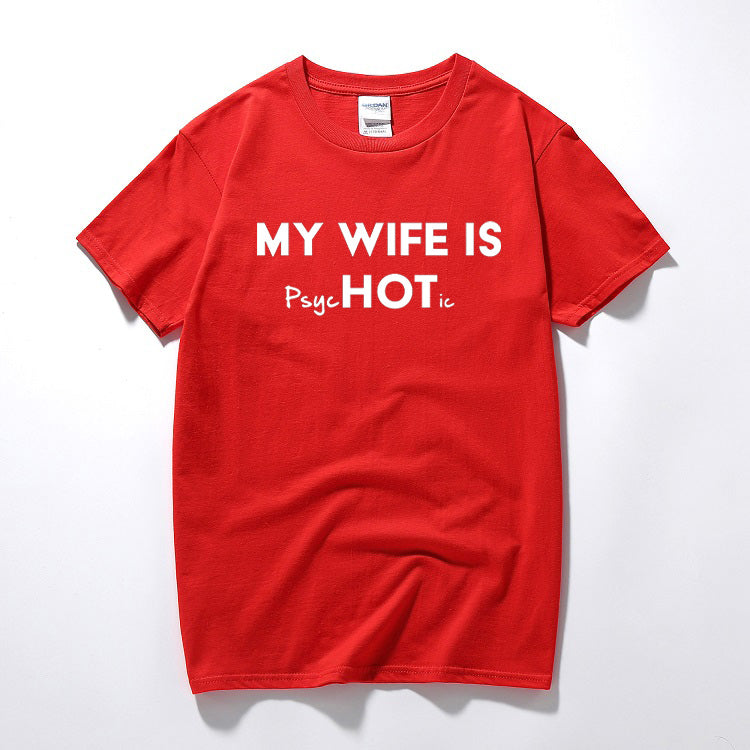 My Wife Is Hot Psychotic Funny Men's Slogan T-Shirt