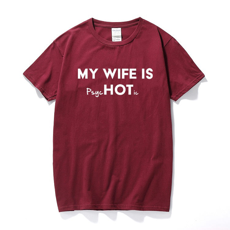 My Wife Is Hot Psychotic Funny Men's Slogan T-Shirt