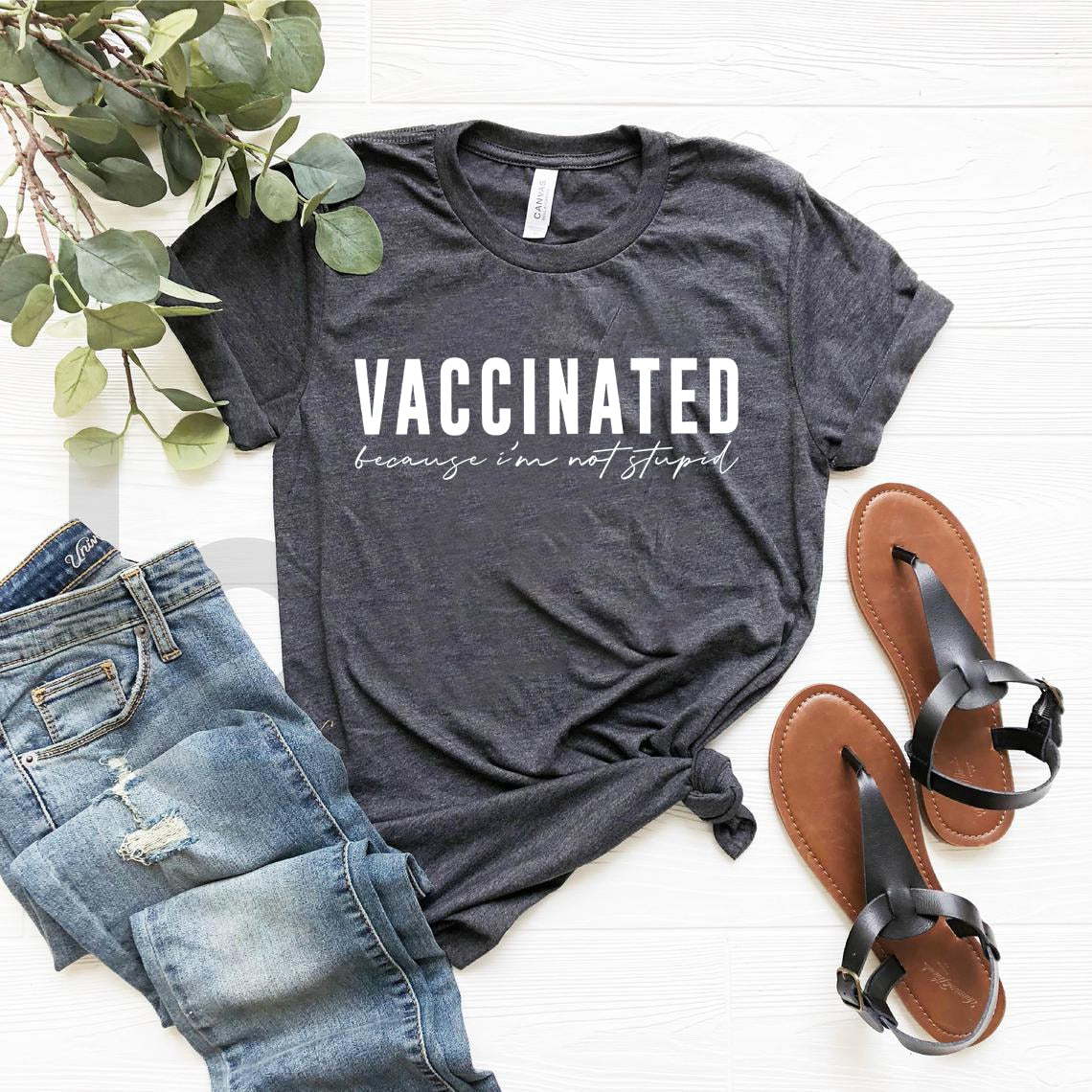 Vaccinated Because I'm Not Stupid Vaccinated T-Shirt